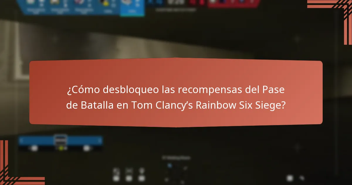 ¿Cómo desbloqueo las recompensas del Pase de Batalla en Tom Clancy’s Rainbow Six Siege?