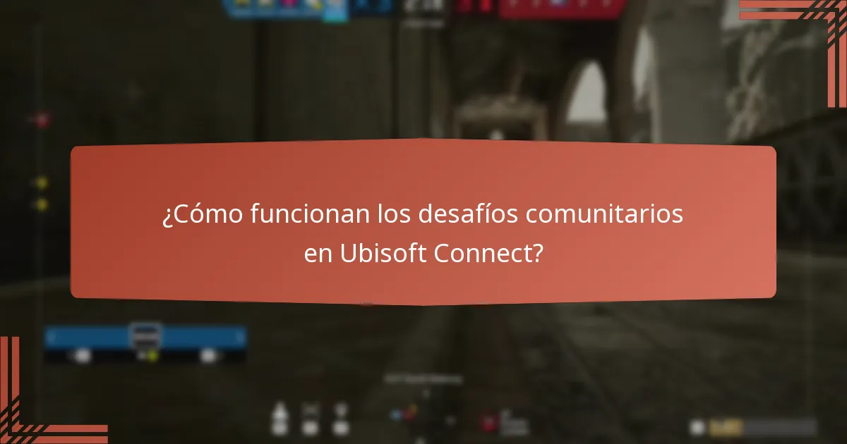 ¿Cómo funcionan los desafíos comunitarios en Ubisoft Connect?