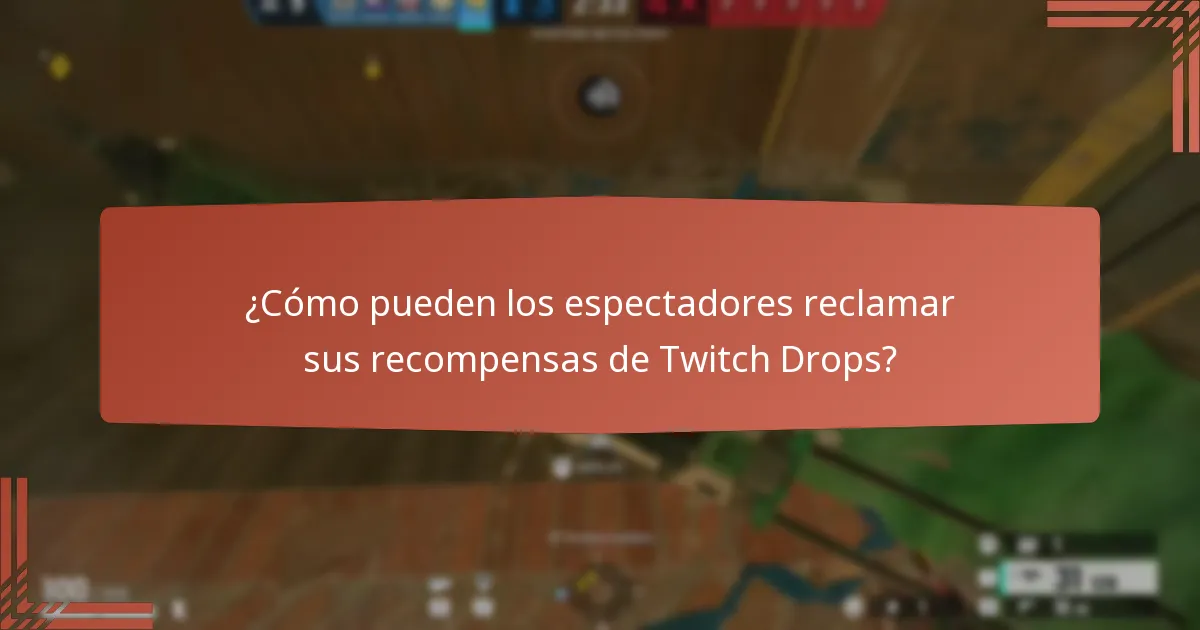 ¿Cómo pueden los espectadores reclamar sus recompensas de Twitch Drops?