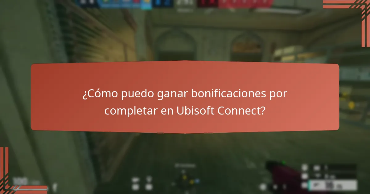 ¿Cómo puedo ganar bonificaciones por completar en Ubisoft Connect?