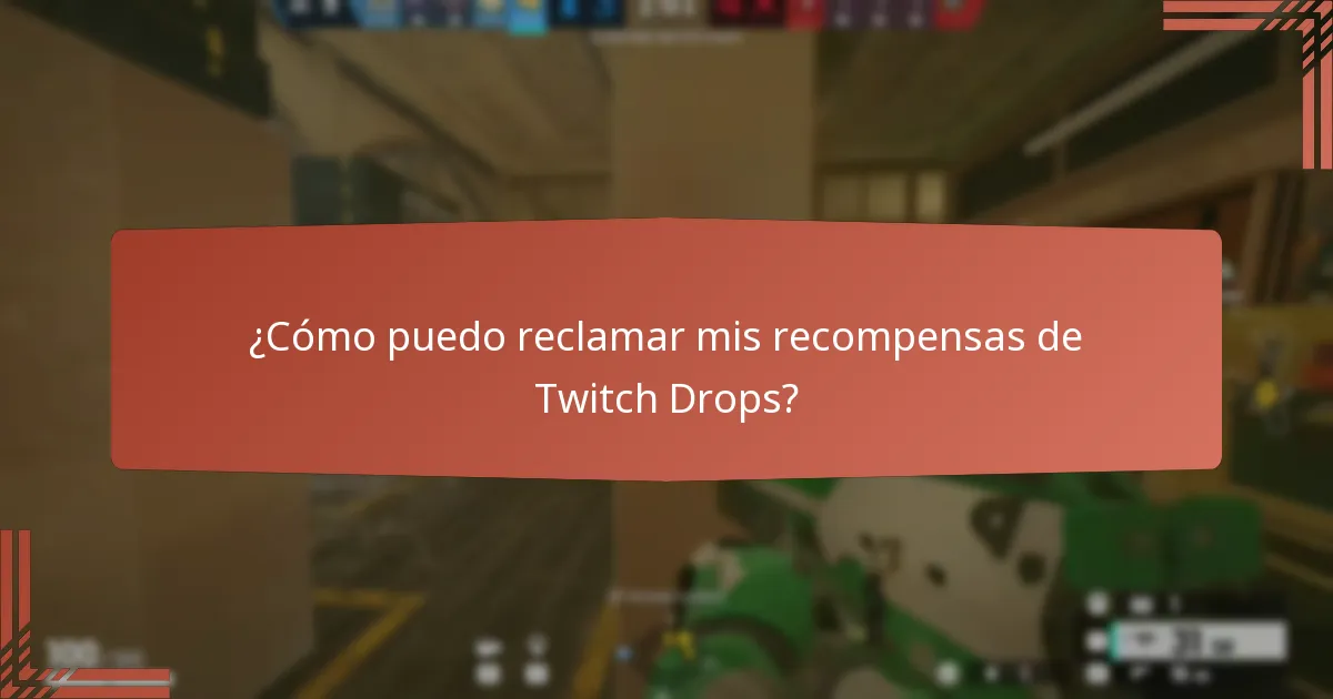 ¿Cómo puedo reclamar mis recompensas de Twitch Drops?