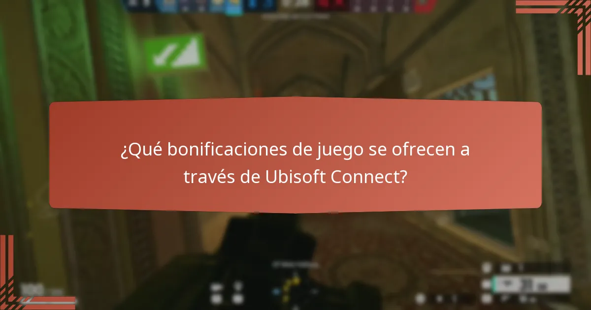 ¿Qué bonificaciones de juego se ofrecen a través de Ubisoft Connect?