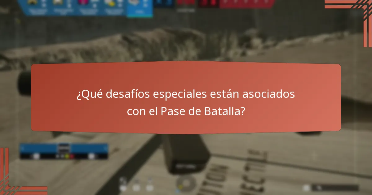 ¿Qué desafíos especiales están asociados con el Pase de Batalla?