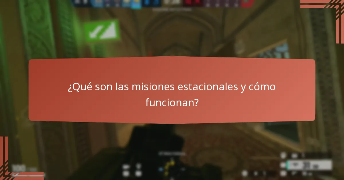 ¿Qué son las misiones estacionales y cómo funcionan?